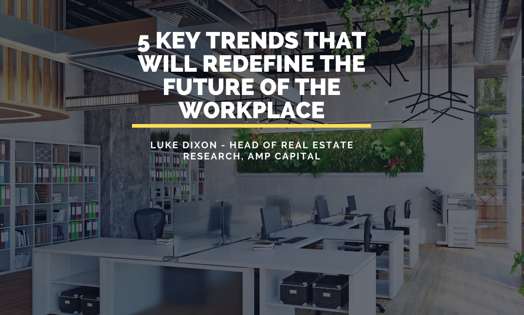 Five key trends that will redefine the future of the workplace