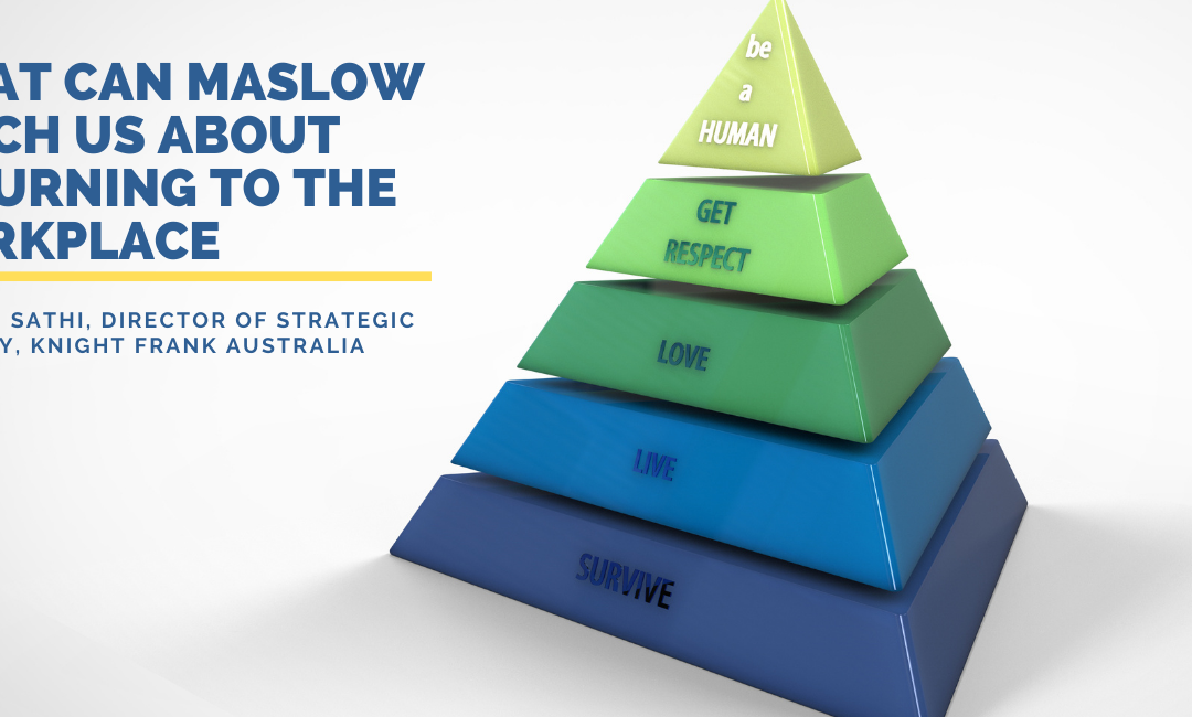 What can Maslow teach us about returning to the workplace?