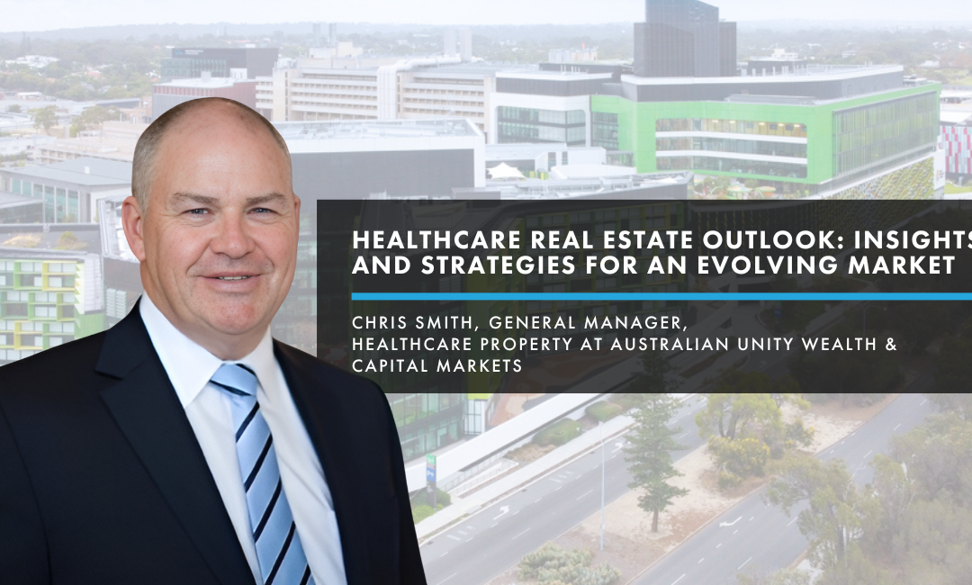 Healthcare Real Estate outlook: Insights and Strategies for an Evolving Market