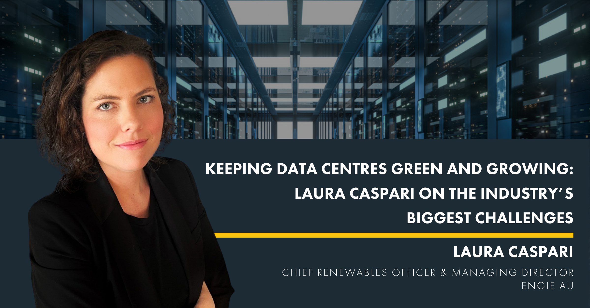 Keeping Data Centres Green and Growing: Laura Caspari on the on the Industry’s Biggest Challenges