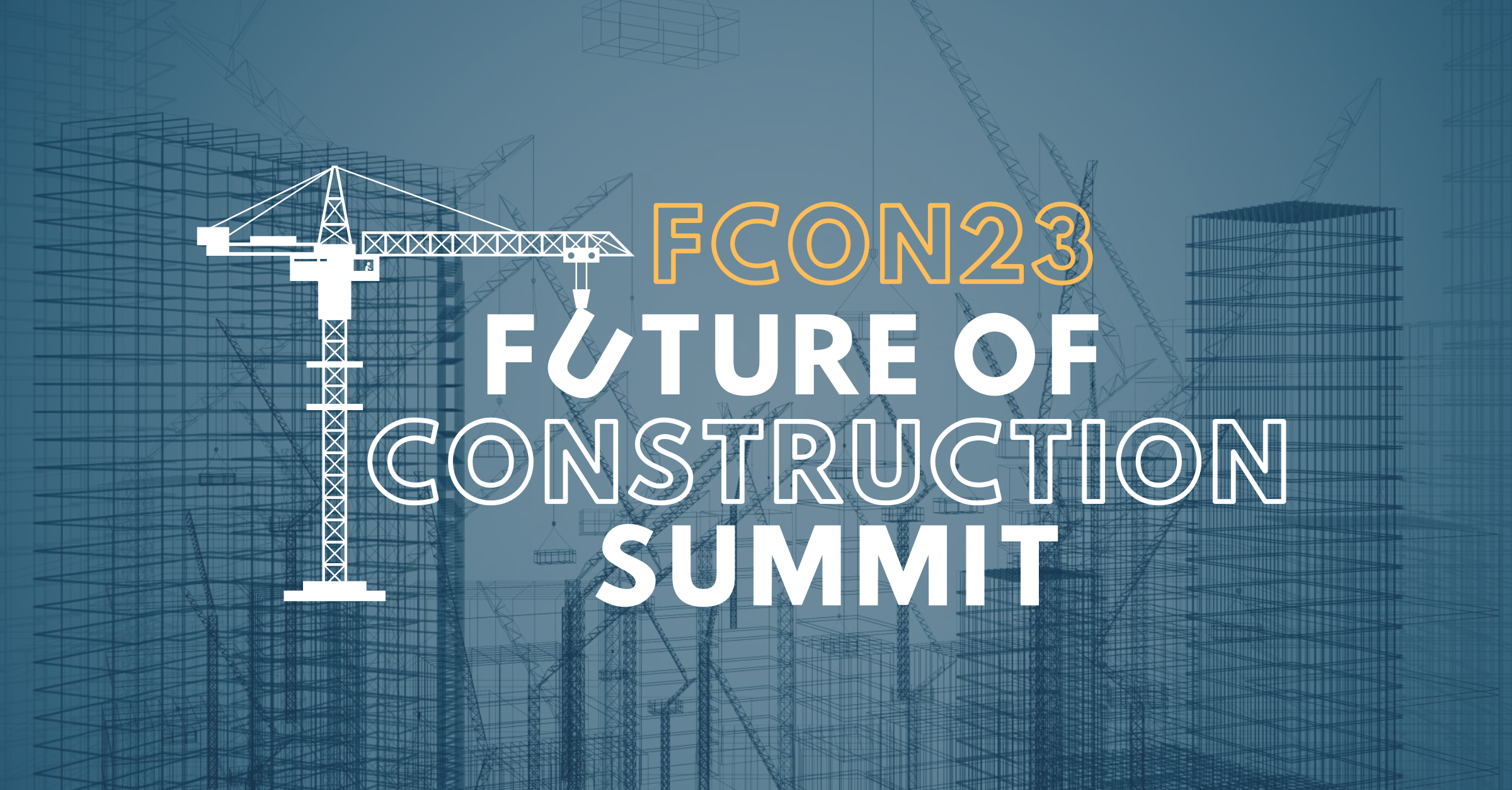 Future of Construction Summit: 3-4 May, 2023