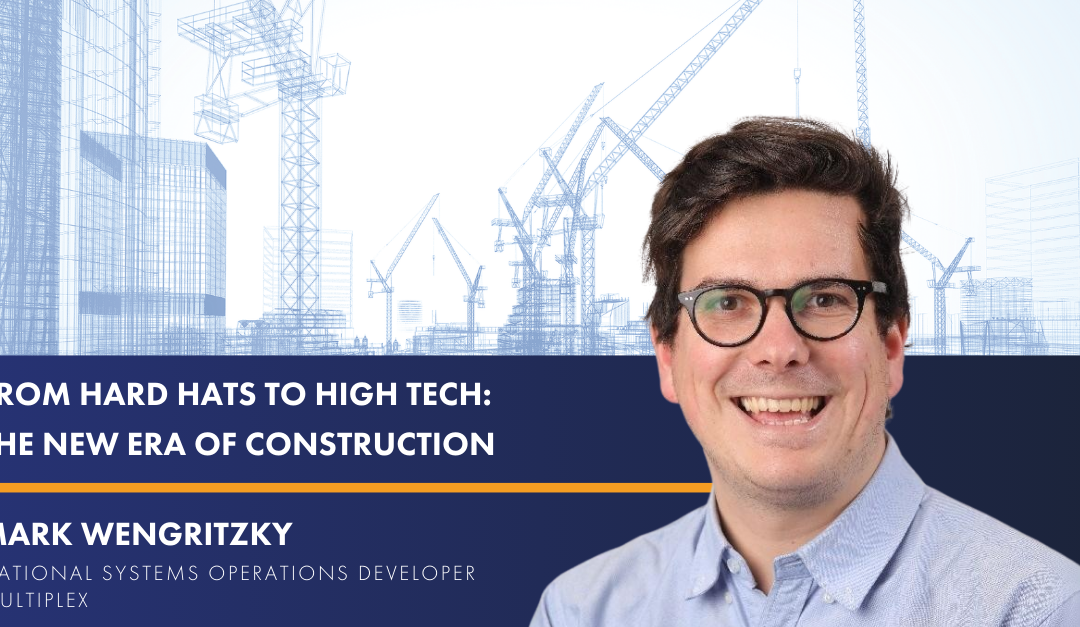 From Hard Hats to High Tech: Mark Wengritzky On The New Era of Construction
