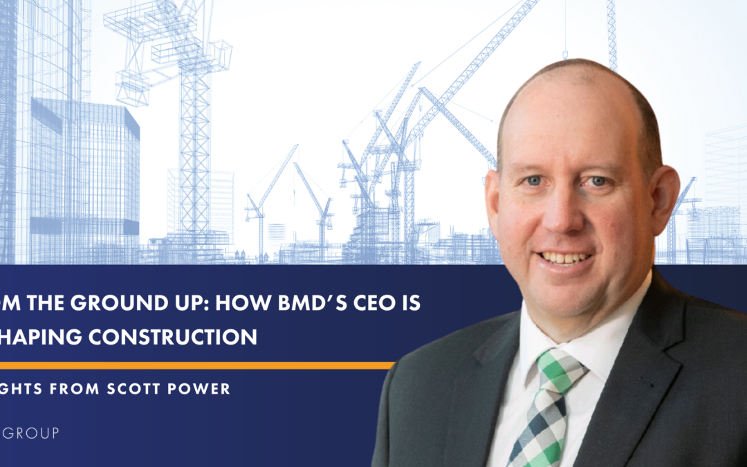 From the Ground Up: How BMD’s CEO Is Reshaping Construction
