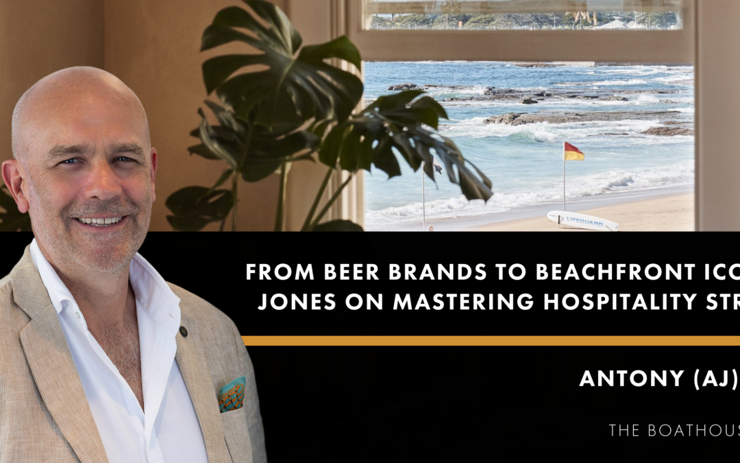 From Beer Brands To Beachfront Icons: AJ Jones On Mastering Hospitality Strategy