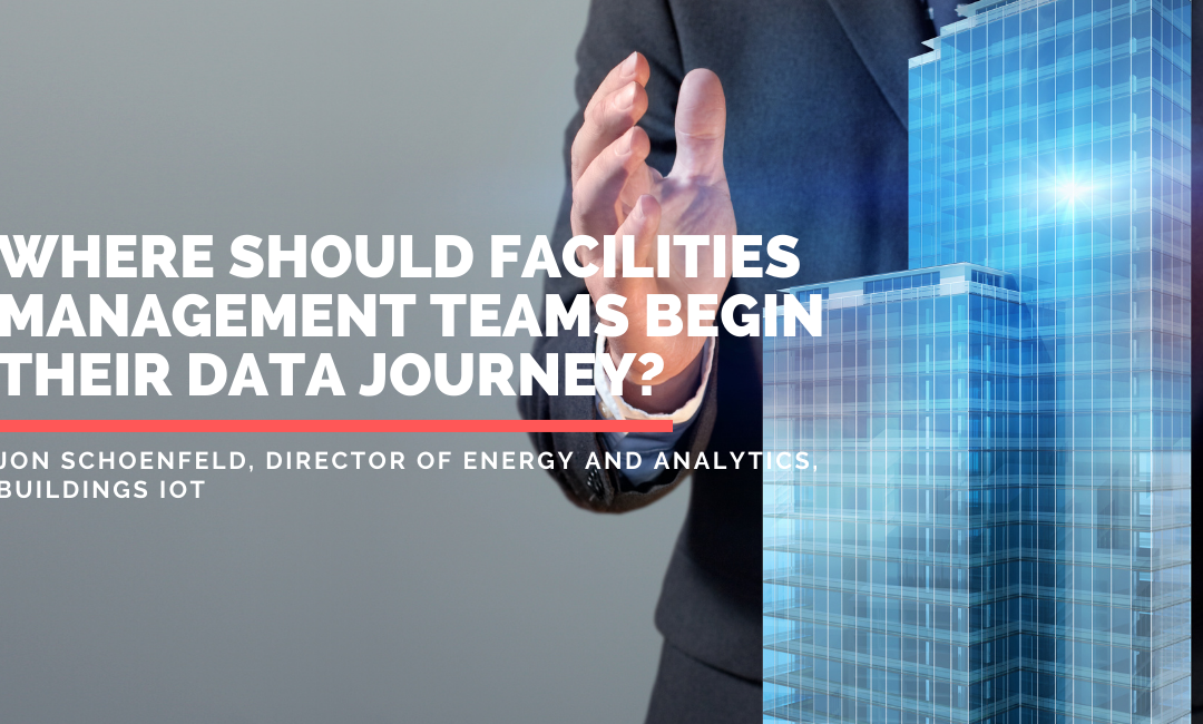 Where should facilities management teams begin their data journey