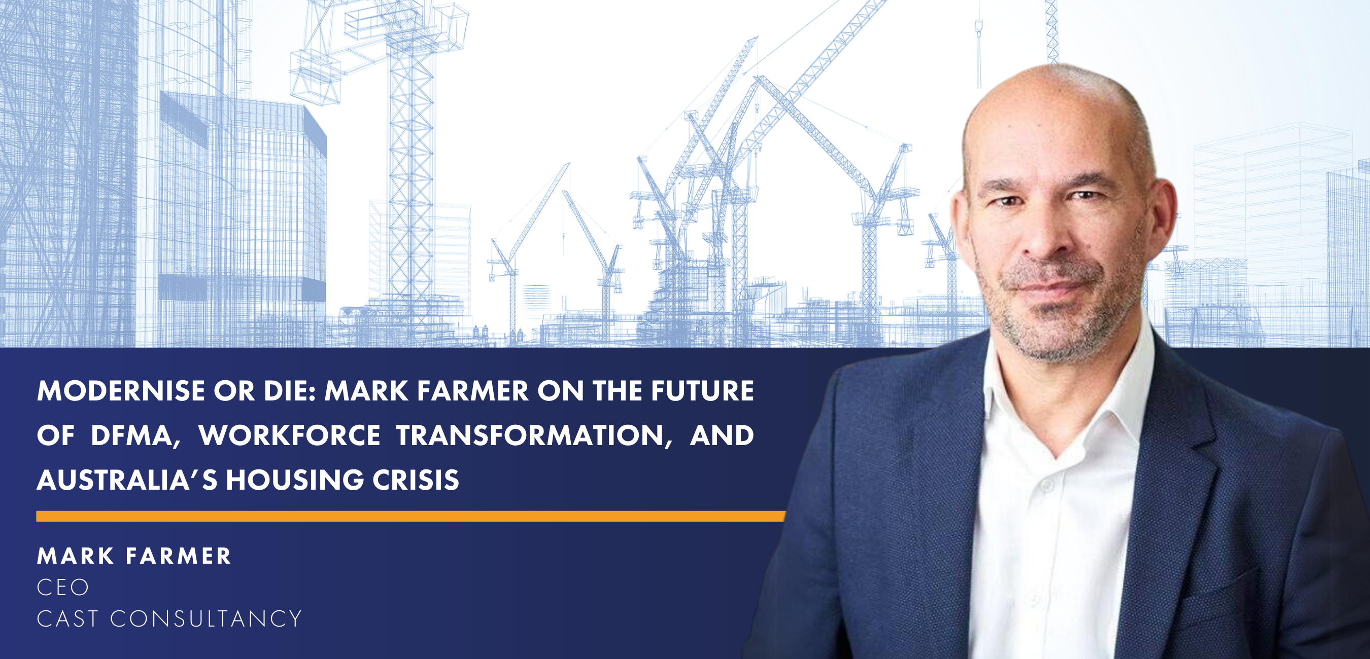 Modernise or Die: Mark Farmer on the Future of DfMA, Workforce Transformation, and Australia’s Housing Crisis