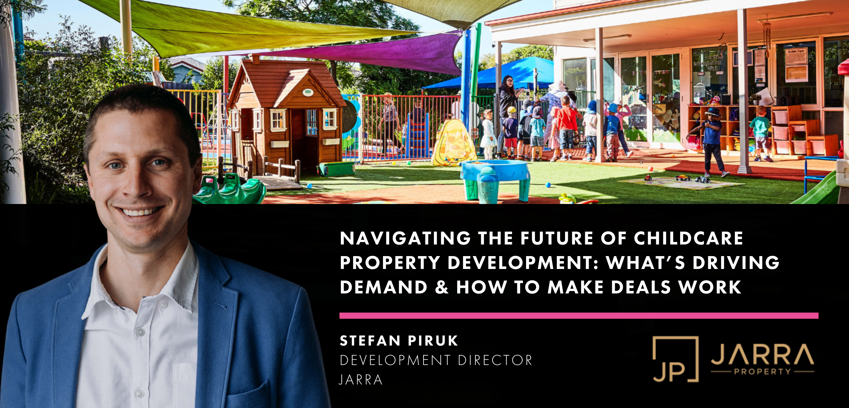 Navigating the Future of Childcare Property Development: What’s Driving Demand & How to Make Deals Work