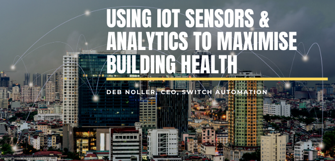 Using IoT sensors and analytics to maximize building health